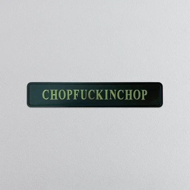 "CHOPFUCKINCHOP" Black/Gold
