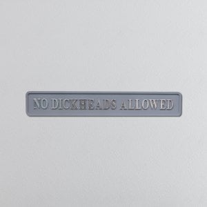 "NO DICKHEADS ALLOWED" Grey/Silver