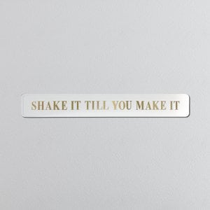 "SHAKE IT TILL YOU MAKE IT" White/Gold