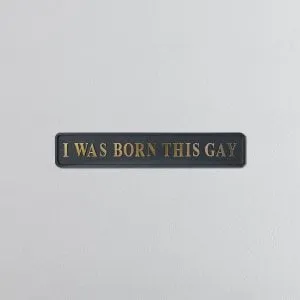 "I Was Born This Gay" Black/Gold