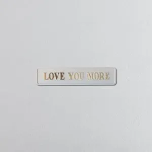 "Love You More" White/Gold