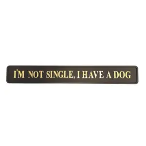 "I'm Not Single, I Have A Dog" Black/Gold
