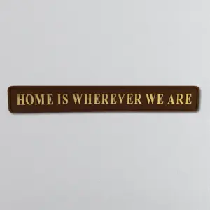 "Home Is Wherever We Are" Chocolate/Gold