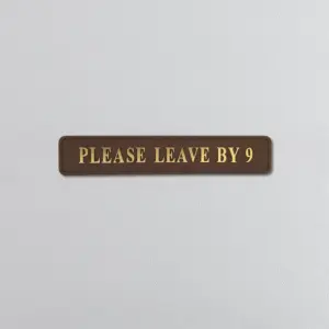 "Please Leave By 9" Chocolate/Gold