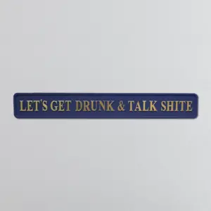 "Let's Get Drunk" Blue/Gold