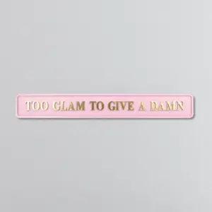 "To Glam to Give a Damn" Pink/Gold